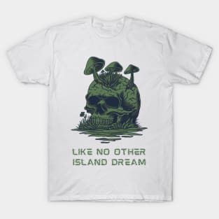 Like No Other Island Dream, Sarcastic Shirt, Skull Tee, Desert Island Tee T-Shirt